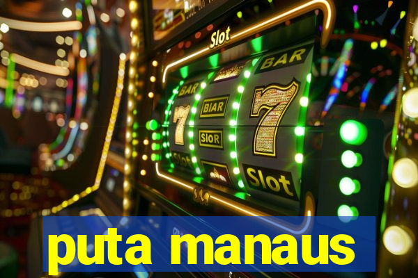 puta manaus